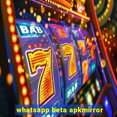 whatsapp beta apkmirror